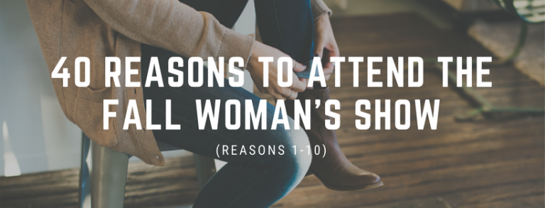 40 Reasons to Attend The Fall Woman's Show
